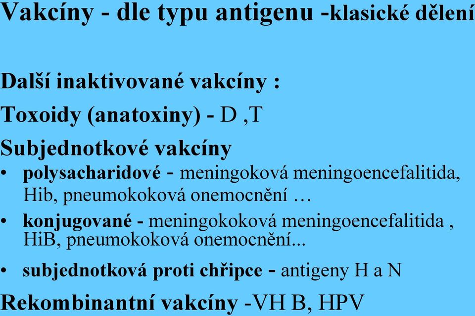 meningoencefalitida, Hib, pneumokoková onemocnění konjugované - meningokoková