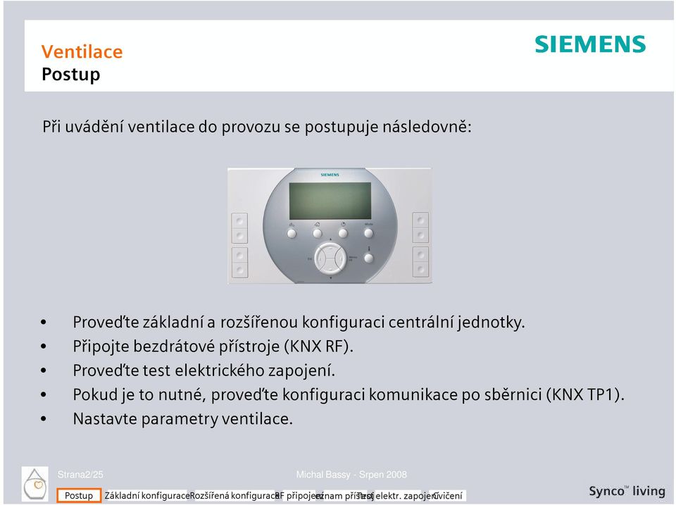 Proveďte test elektrického zapojení.