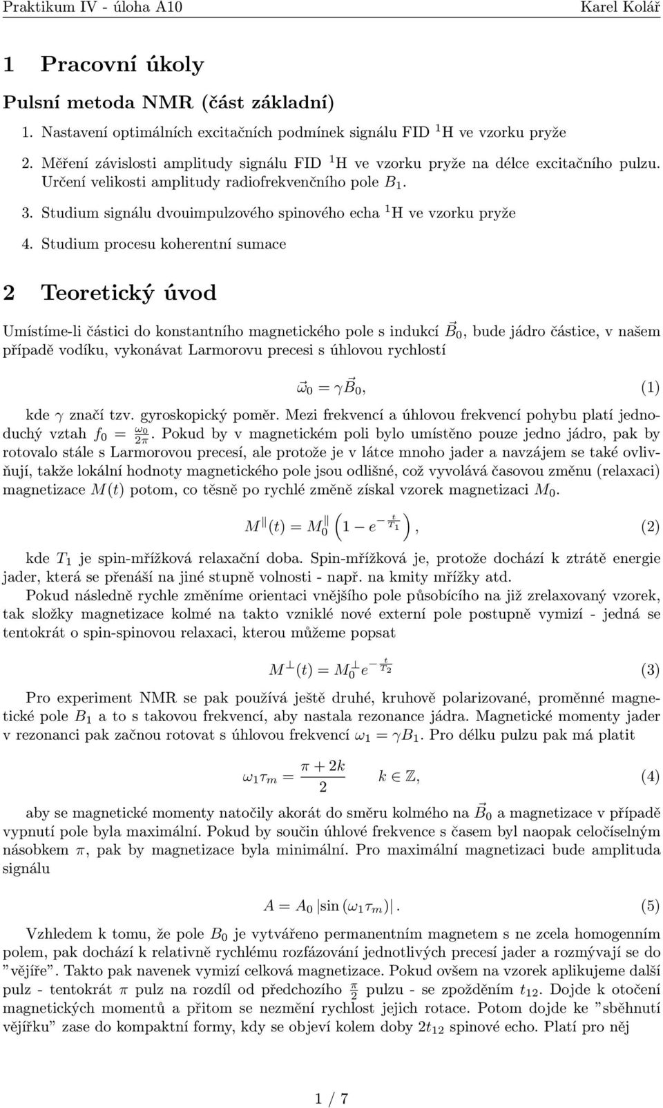 Studium signálu dvouimpulzového spinového echa 1 H ve vzorku pryže 4.