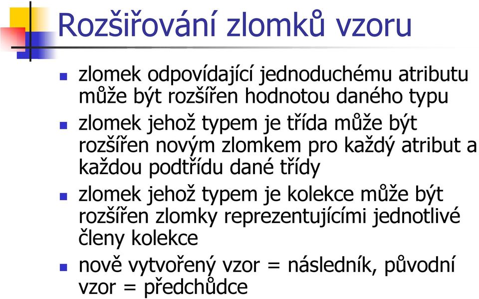 atribut a každou podtřídu dané třídy zlomek jehož typem je kolekce může být rozšířen zlomky