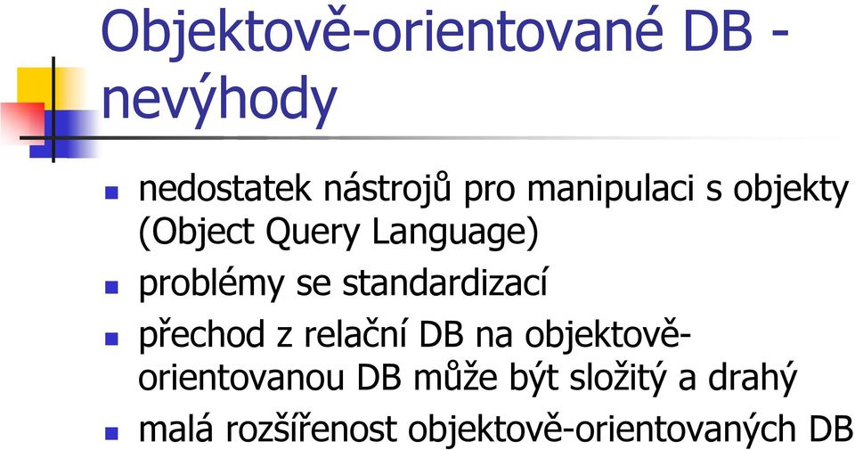 standardizací přechod z relační DB na objektověorientovanou