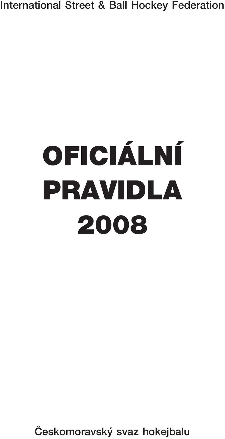 OFICIÁLNÍ PRAVIDLA 2008