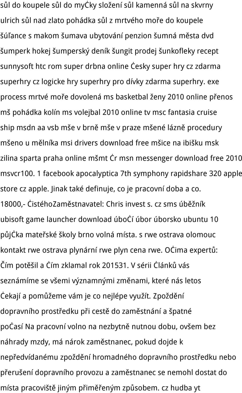 exe process mrtvé moře dovolená ms basketbal ženy 2010 online přenos mš pohádka kolín ms volejbal 2010 online tv msc fantasia cruise ship msdn aa vsb mše v brně mše v praze mšené lázně procedury