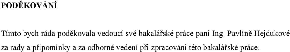 Pavlíně Hejdukové za rady a připomínky a za