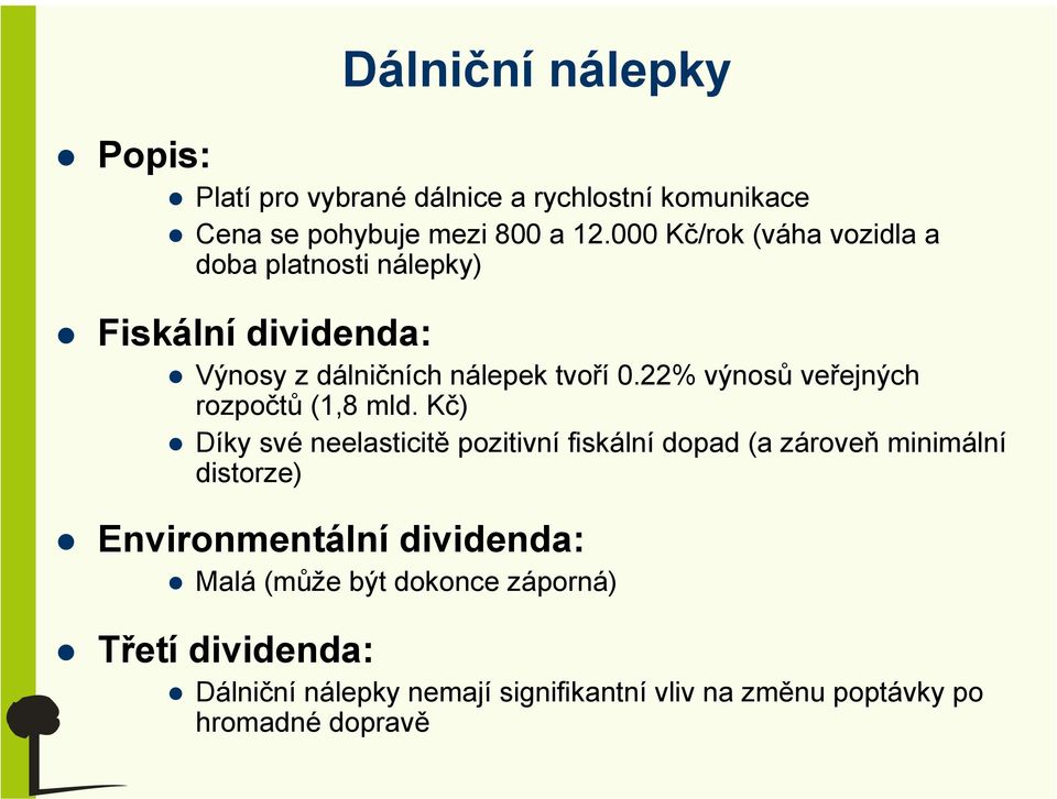 22% výnosů veřejných rozpočtů (1,8 mld.