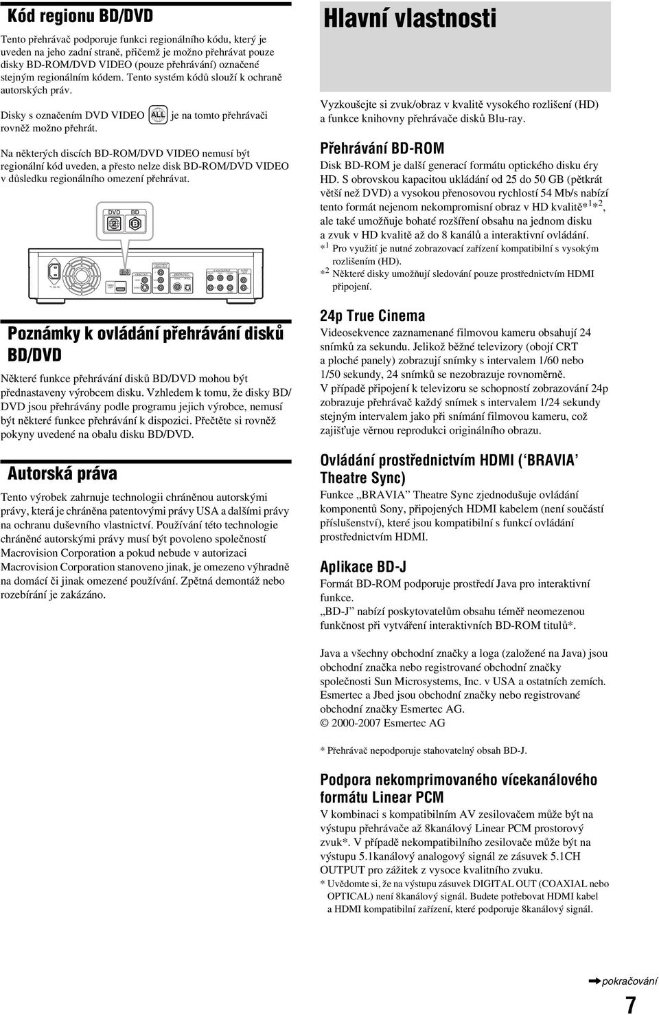 je na tomto přehrávači Na některých discích BD-ROM/DVD VIDEO nemusí být regionální kód uveden, a přesto nelze disk BD-ROM/DVD VIDEO vdůsledku regionálního omezení přehrávat.