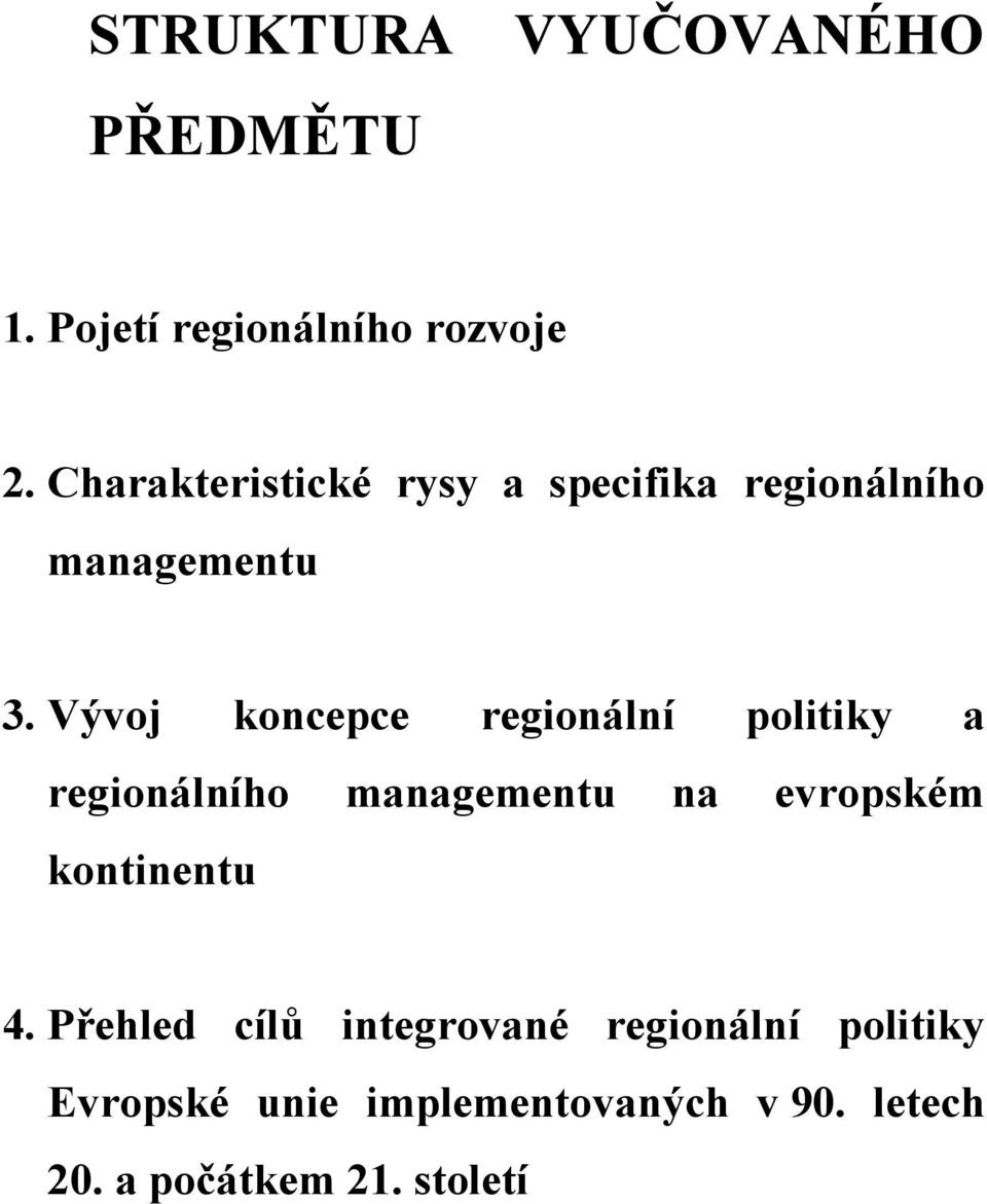 Vývoj koncepce regionální politiky a regionálního managementu na evropském