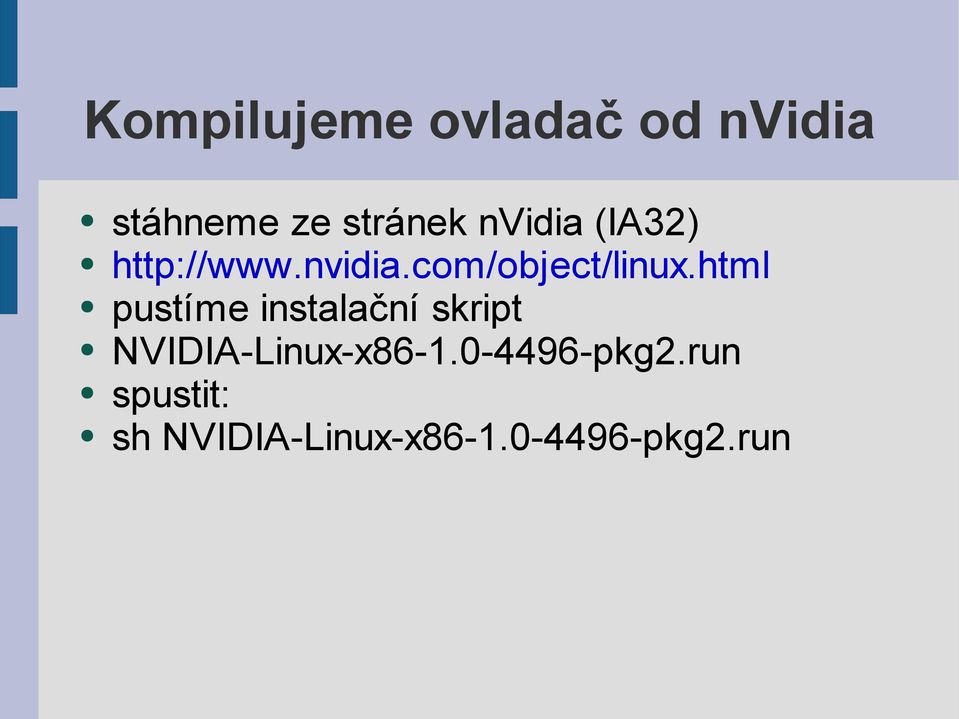 html pustíme instalační skript NVIDIA-Linux-x86-1.