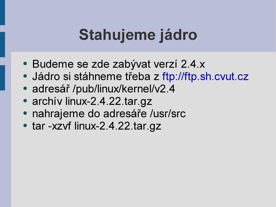 cz adresář /pub/linux/kernel/v2.4 archív linux-2.4.22.