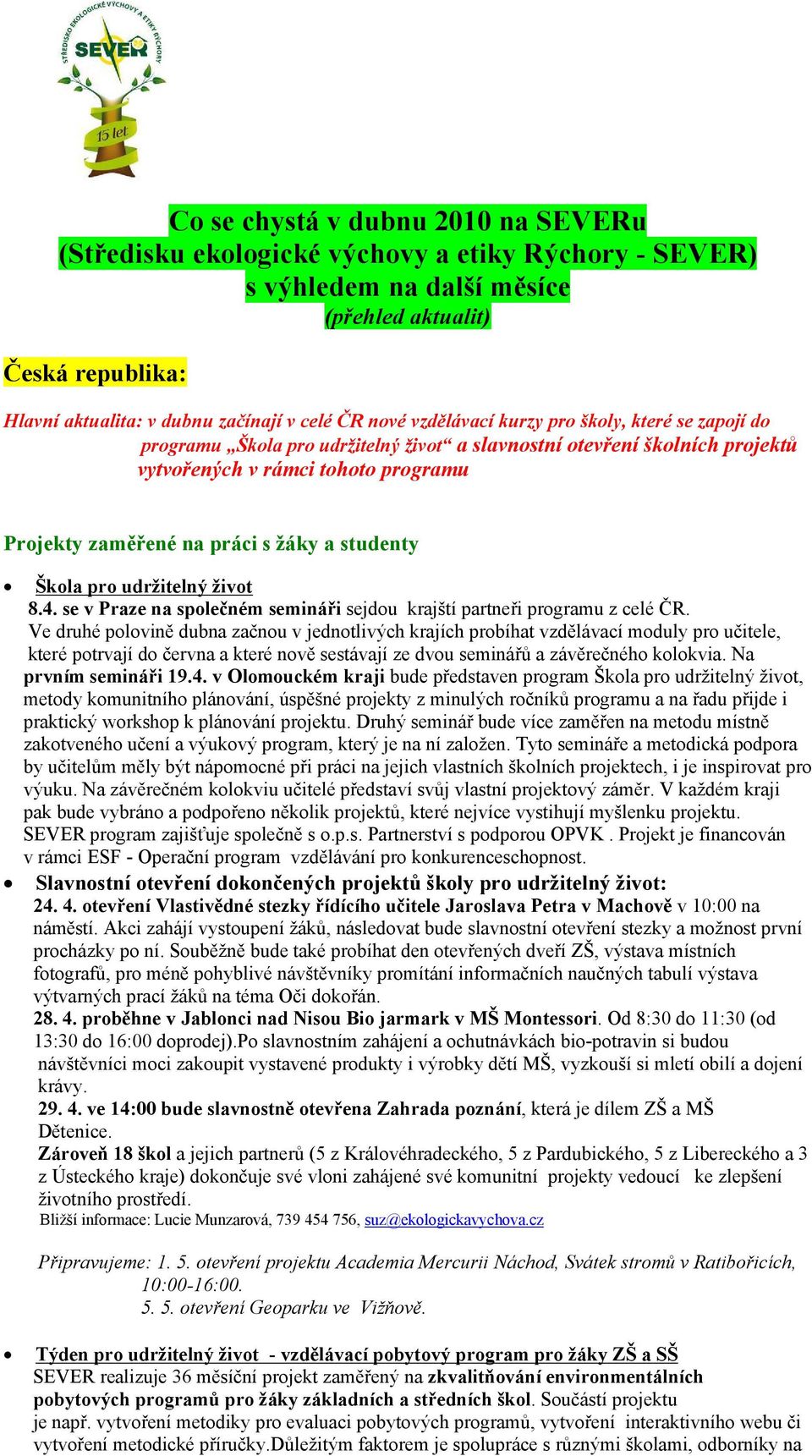 studenty Škola pro udržitelný život 8.4. se v Praze na společném semináři sejdou krajští partneři programu z celé ČR.