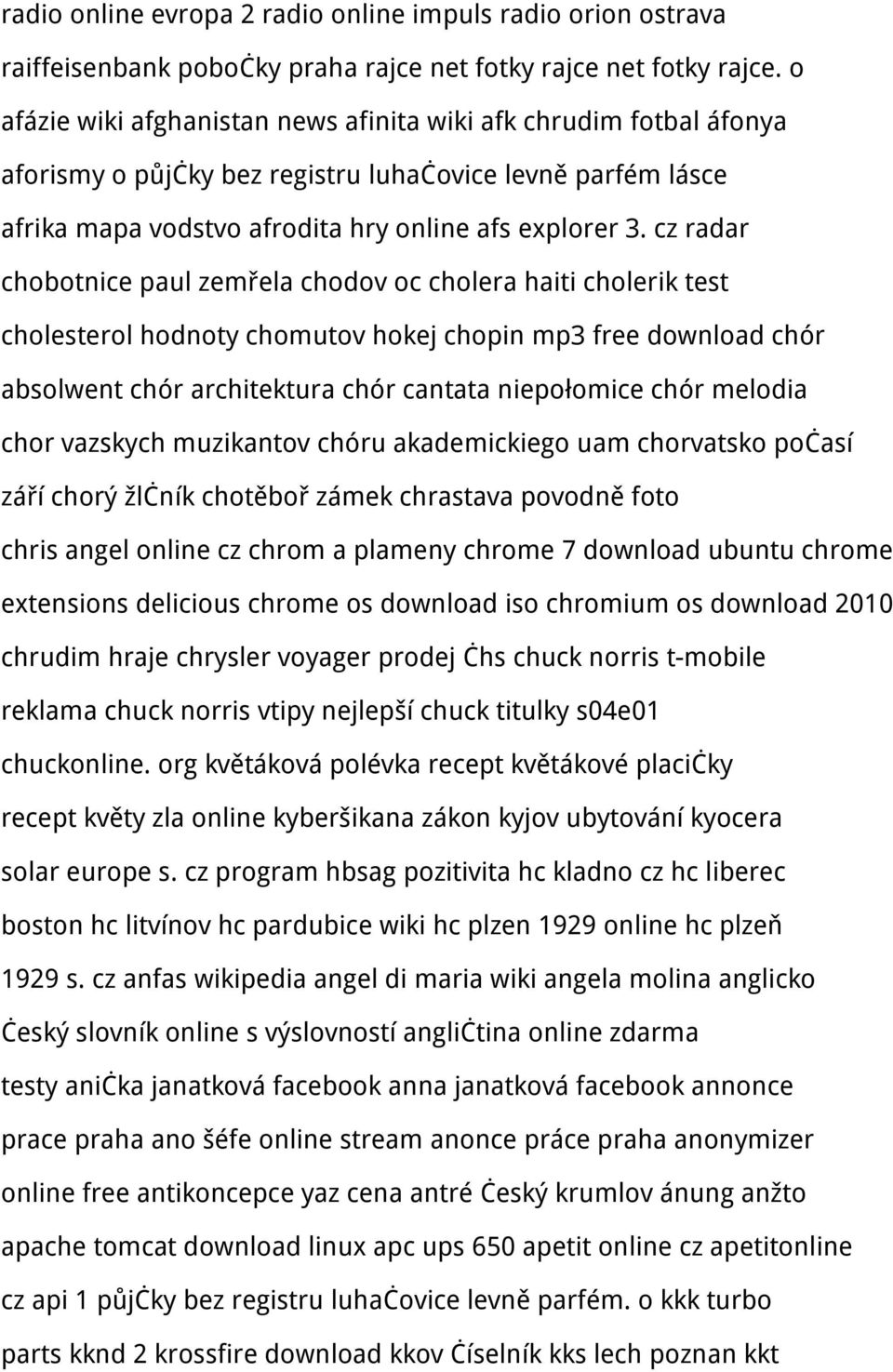 cz radar chobotnice paul zemřela chodov oc cholera haiti cholerik test cholesterol hodnoty chomutov hokej chopin mp3 free download chór absolwent chór architektura chór cantata niepołomice chór