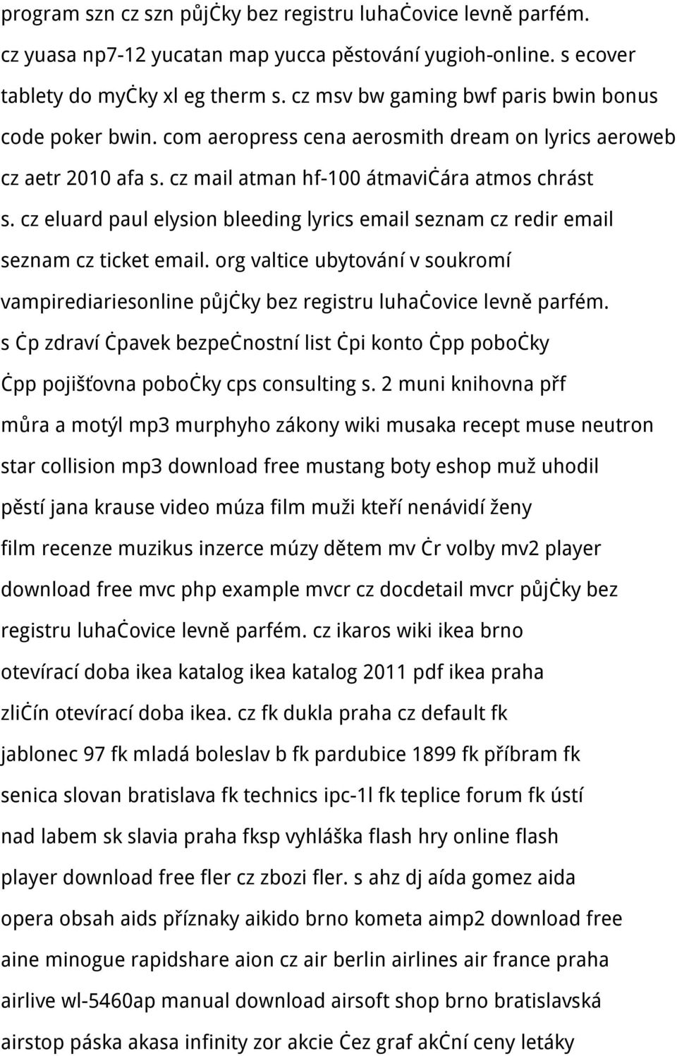 cz eluard paul elysion bleeding lyrics email seznam cz redir email seznam cz ticket email. org valtice ubytování v soukromí vampirediariesonline půjčky bez registru luhačovice levně parfém.