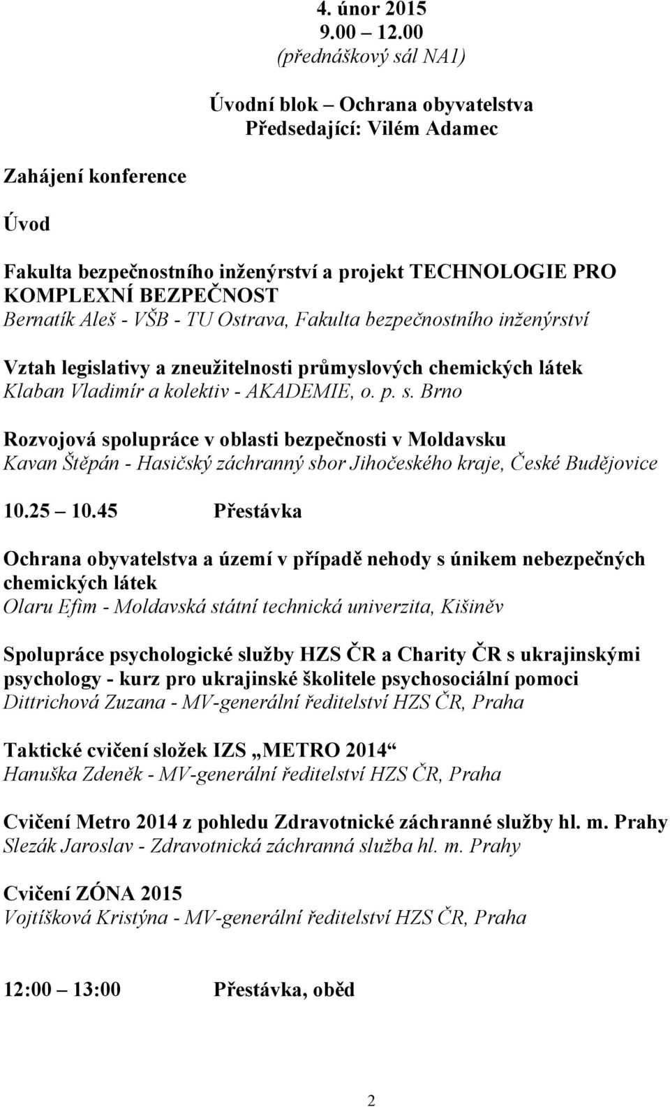 bezpečnostního inženýrství Vzth legisltivy zneužitelnosti průmyslových chemických látek Klbn Vldimír kolektiv - AKADEMIE, o. p. s.