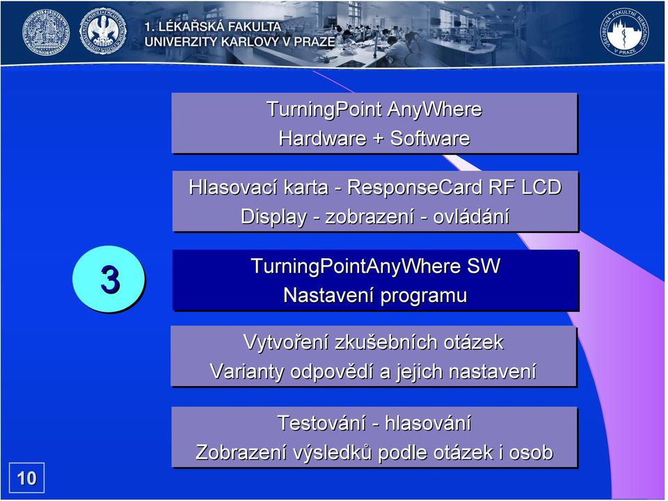 TurningPointAnyWhere SW Nastavení programu Vytvoření zkušebních otázek