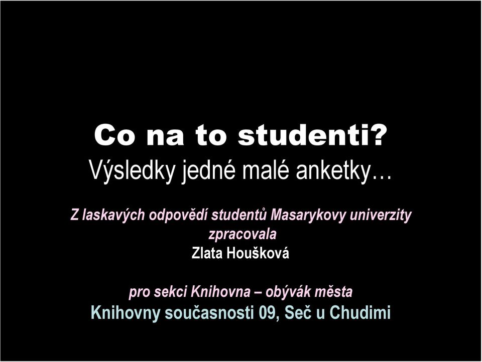 studentů Masarykovy univerzity zpracovala Zlata