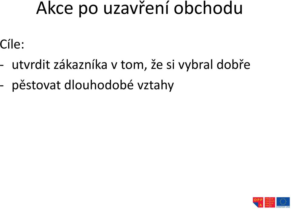 v tom, že si vybral dobře