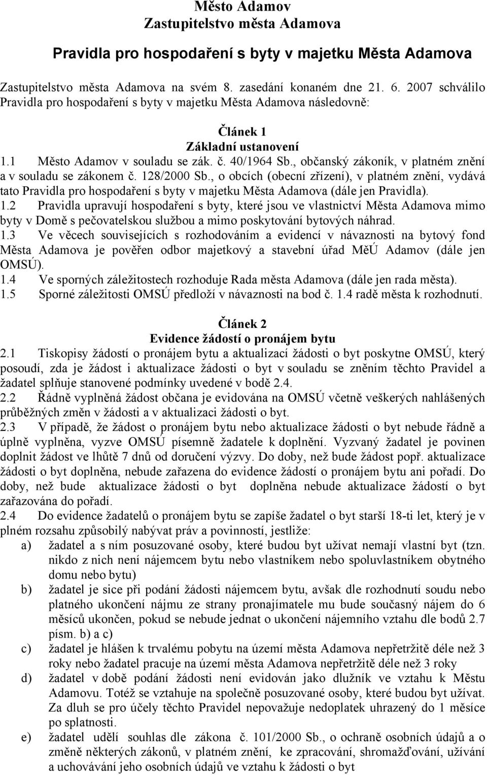 , občanský zákoník, v platném znění a v souladu se zákonem č. 128/2000 Sb.