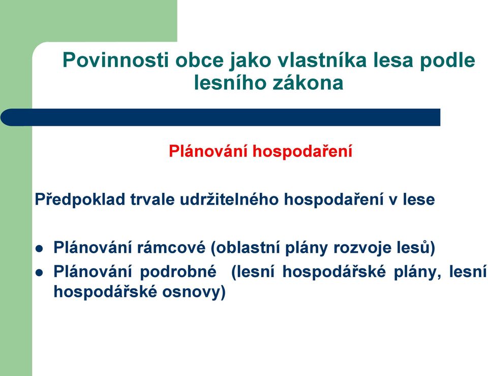 hospodaření v lese Plánování rámcové (oblastní plány rozvoje