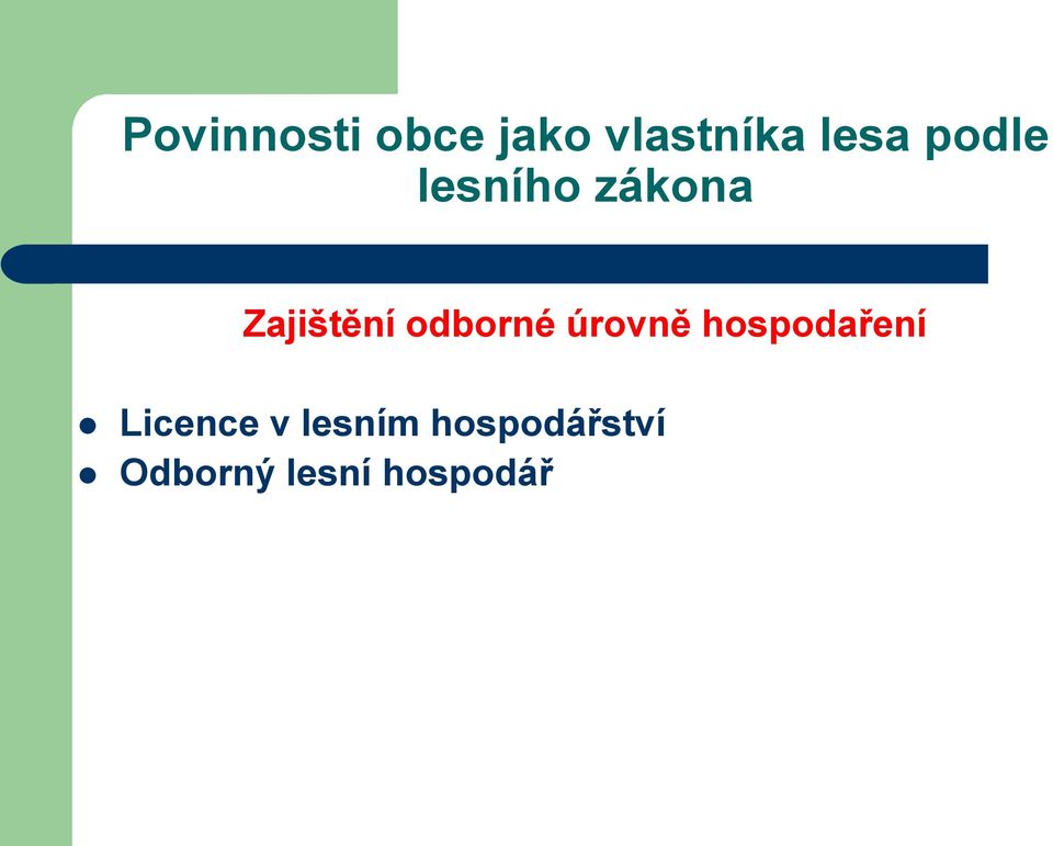 odborné úrovně hospodaření Licence v