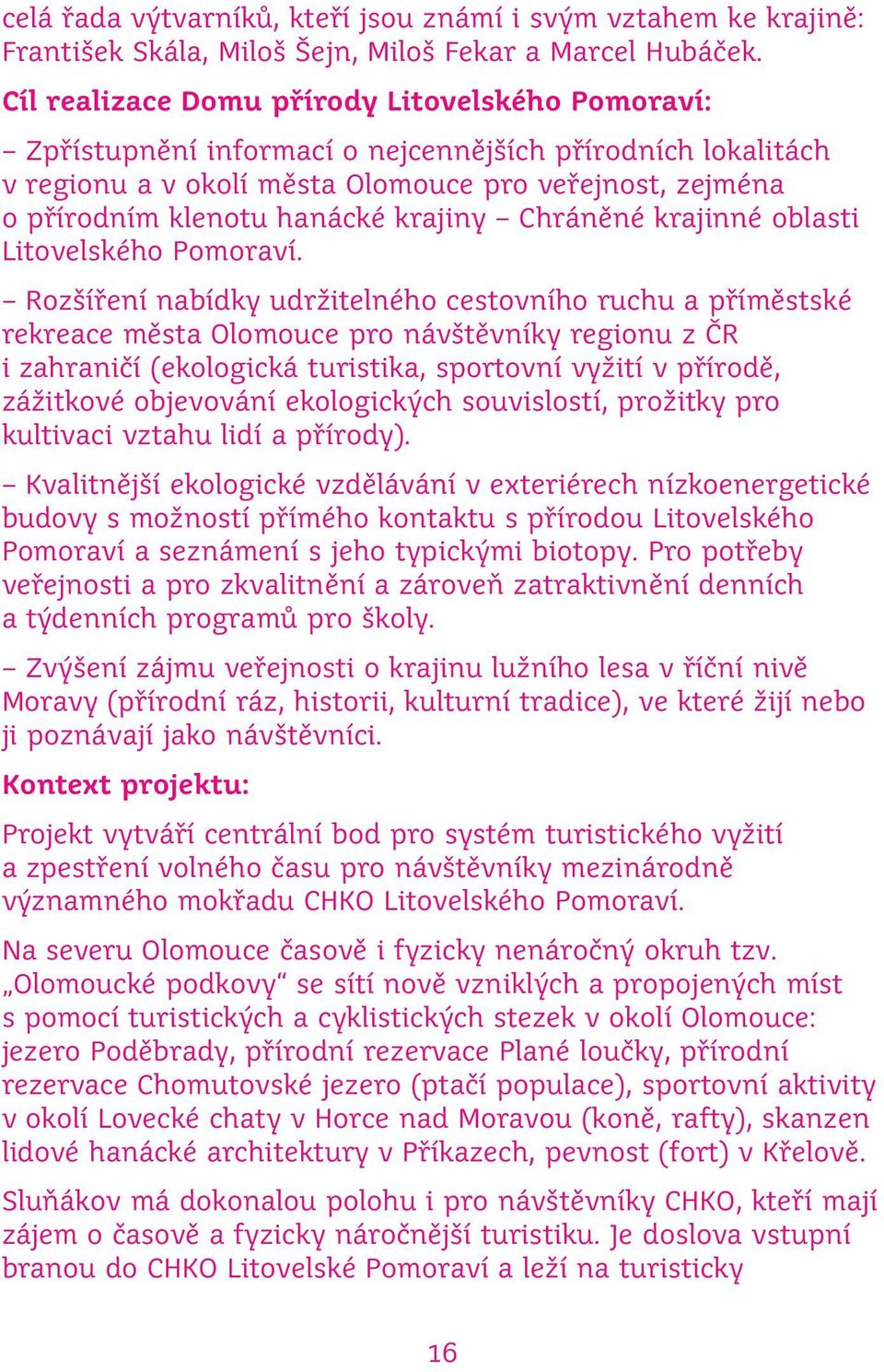 krajiny Chráněné krajinné oblasti Litovelského Pomoraví.