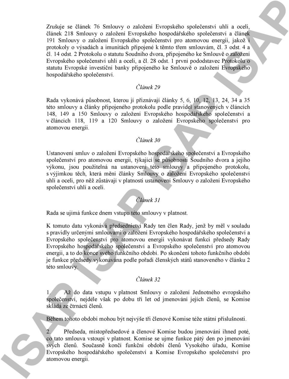 2 Protokolu o statutu Soudního dvora, připojeného ke Smlouvě o založení Evropského společenství uhlí a oceli, a čl. 28 odst.