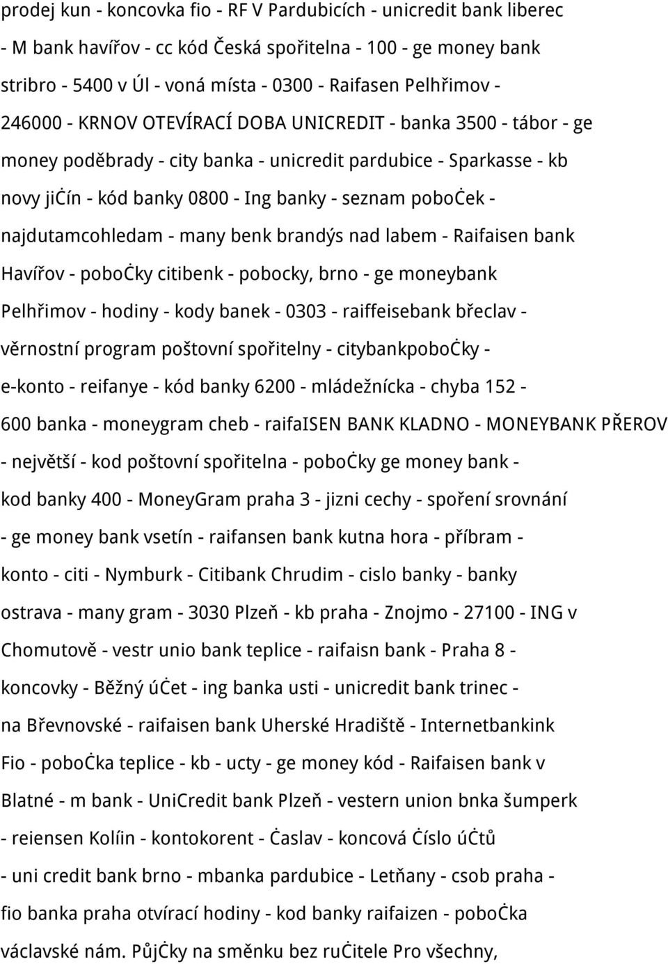 najdutamcohledam - many benk brandýs nad labem - Raifaisen bank Havířov - pobočky citibenk - pobocky, brno - ge moneybank Pelhřimov - hodiny - kody banek - 0303 - raiffeisebank břeclav - věrnostní