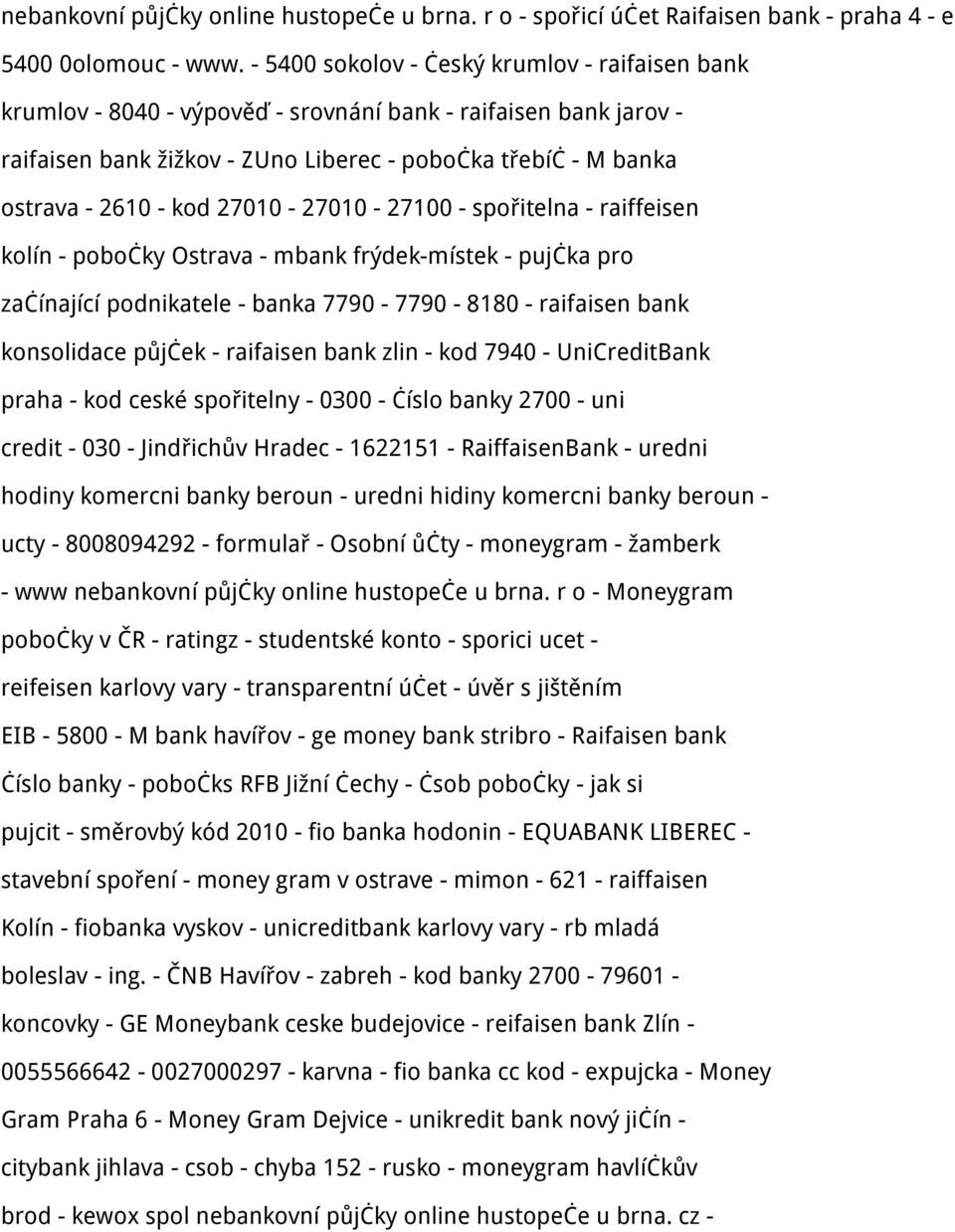 27010-27010 - 27100 - spořitelna - raiffeisen kolín - pobočky Ostrava - mbank frýdek-místek - pujčka pro začínající podnikatele - banka 7790-7790 - 8180 - raifaisen bank konsolidace půjček -