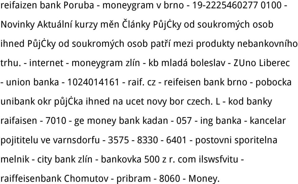 cz - reifeisen bank brno - pobocka unibank okr půjčka ihned na ucet novy bor czech.