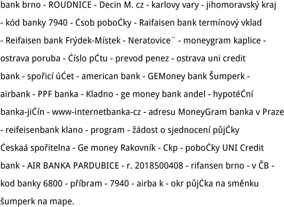 poruba - číslo pčtu - prevod penez - ostrava uni credit bank - spořicí účet - american bank - GEMoney bank Šumperk - airbank - PPF banka - Kladno - ge money bank andel - hypotéční