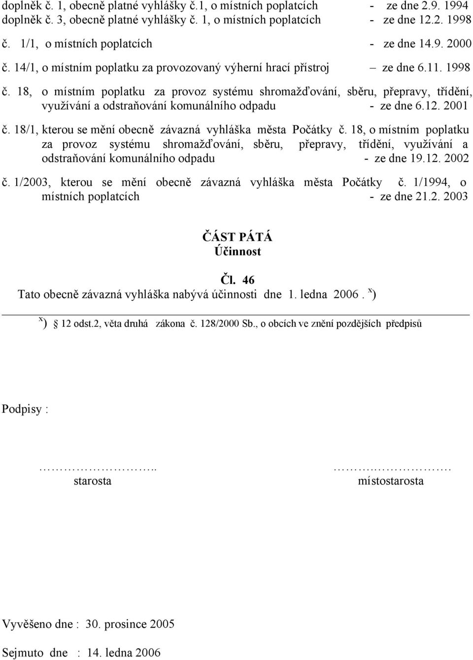 18, o místním poplatku za provoz systému shromažďování, sběru, přepravy, třídění, využívání a odstraňování komunálního odpadu - ze dne 6.12. 2001 č.