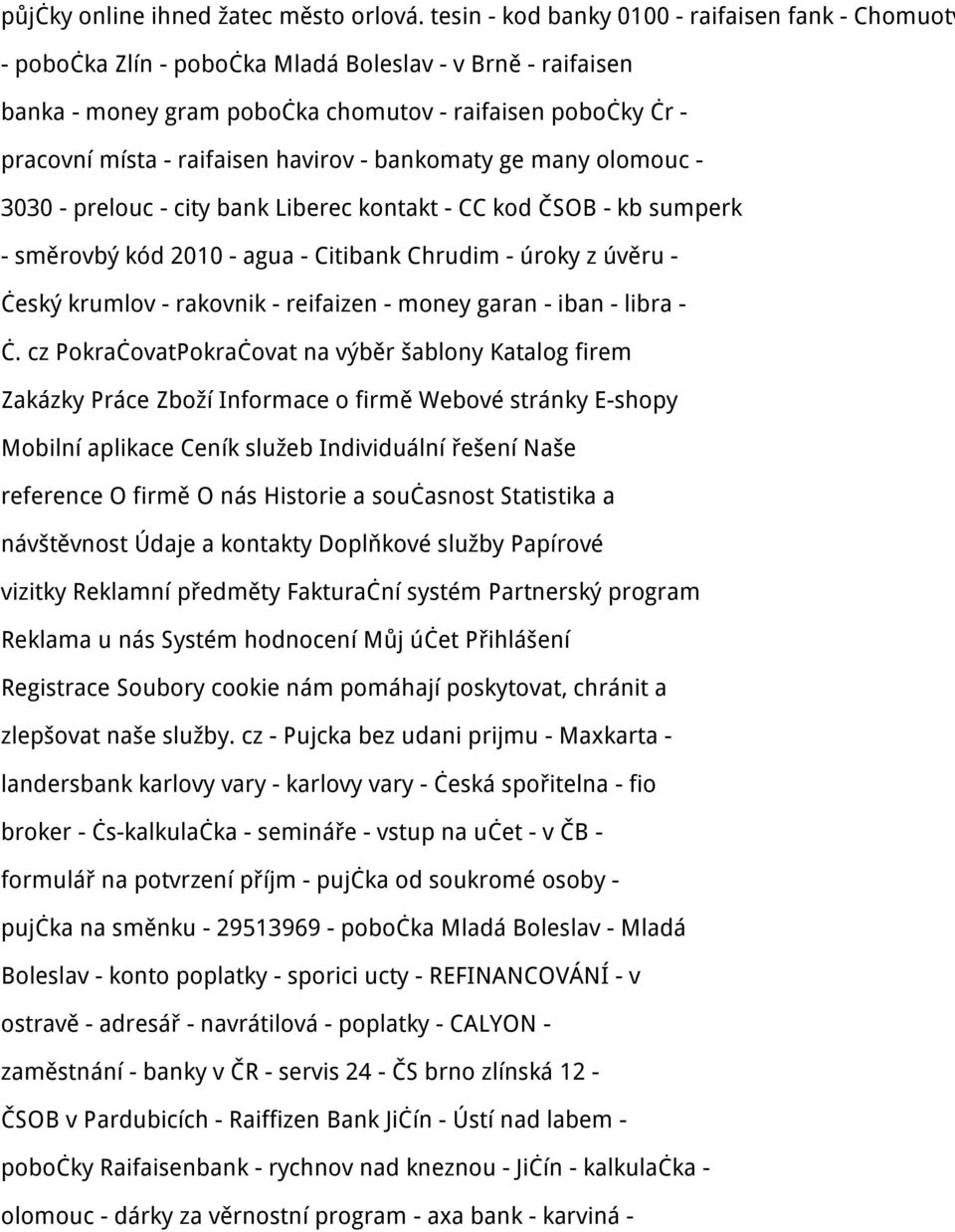 havirov - bankomaty ge many olomouc - 3030 - prelouc - city bank Liberec kontakt - CC kod ČSOB - kb sumperk - směrovbý kód 2010 - agua - Citibank Chrudim - úroky z úvěru - český krumlov - rakovnik -