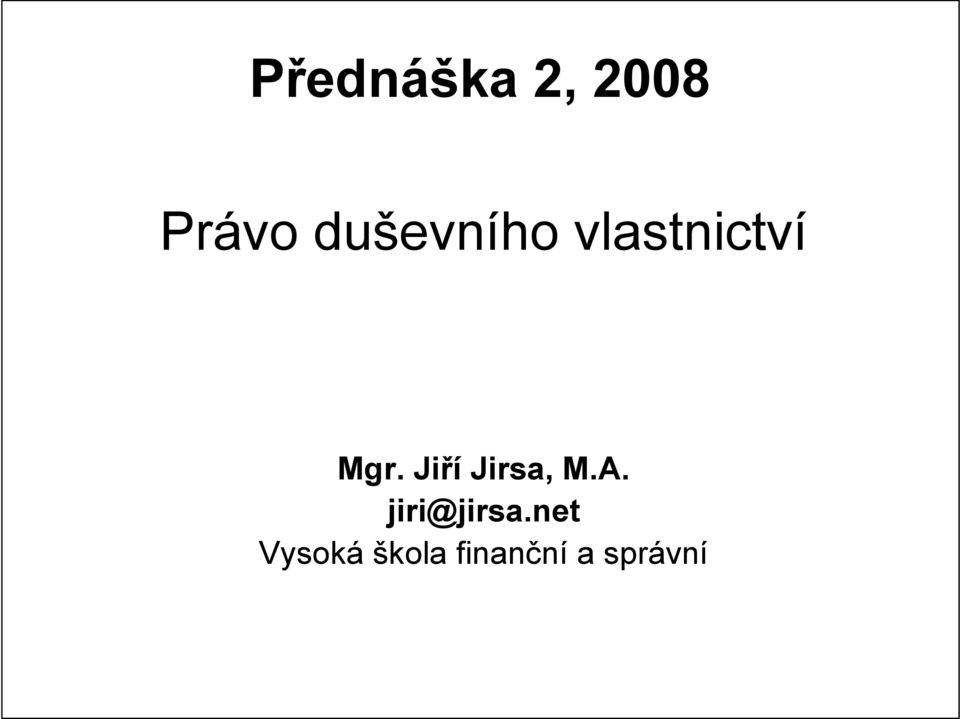 Jiří Jirsa, M.A. jiri@jirsa.