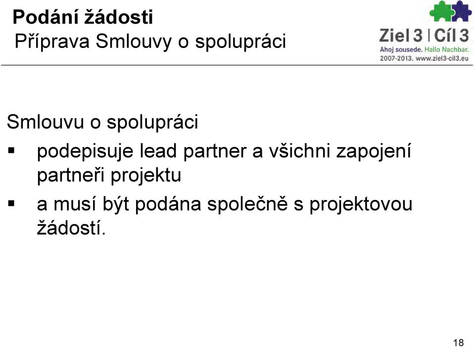 a všichni zapojení partneři projektu a musí