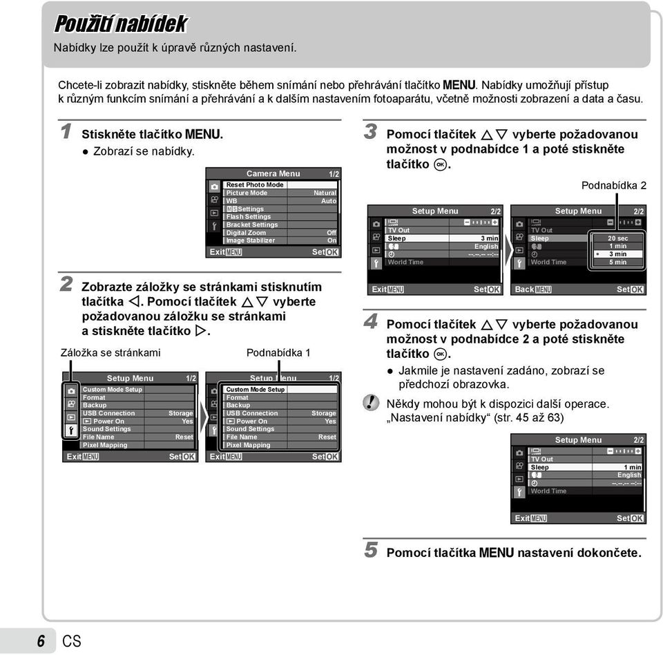 Reset Photo Mode Picture Mode WB XWSettings Flash Settings Bracket Settings Digital Zoom Image Stabilizer Exit Camera Menu 1/2 Natural Auto Off On Set 2 Zobrazte záložky se stránkami stisknutím