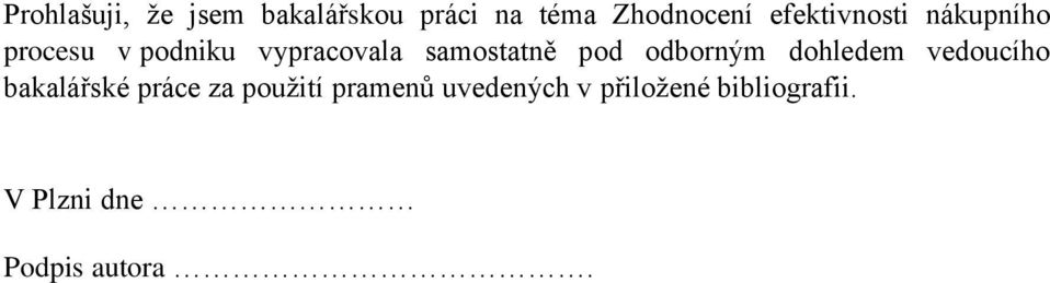 samostatně pod odborným dohledem vedoucího bakalářské práce za