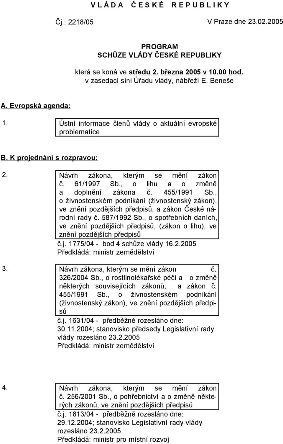 61/1997 Sb., o lihu a o změně a doplnění zákona č. 455/1991 Sb., o živnostenském podnikání (živnostenský zákon), ve znění pozdějších předpisů, a zákon České národní rady č. 587/1992 Sb.