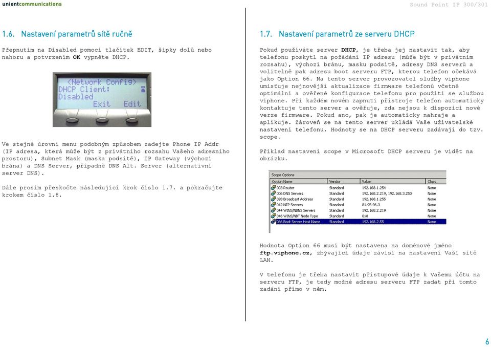 Server, případně DNS Alt. Server (alternativní server DNS). 1.7.