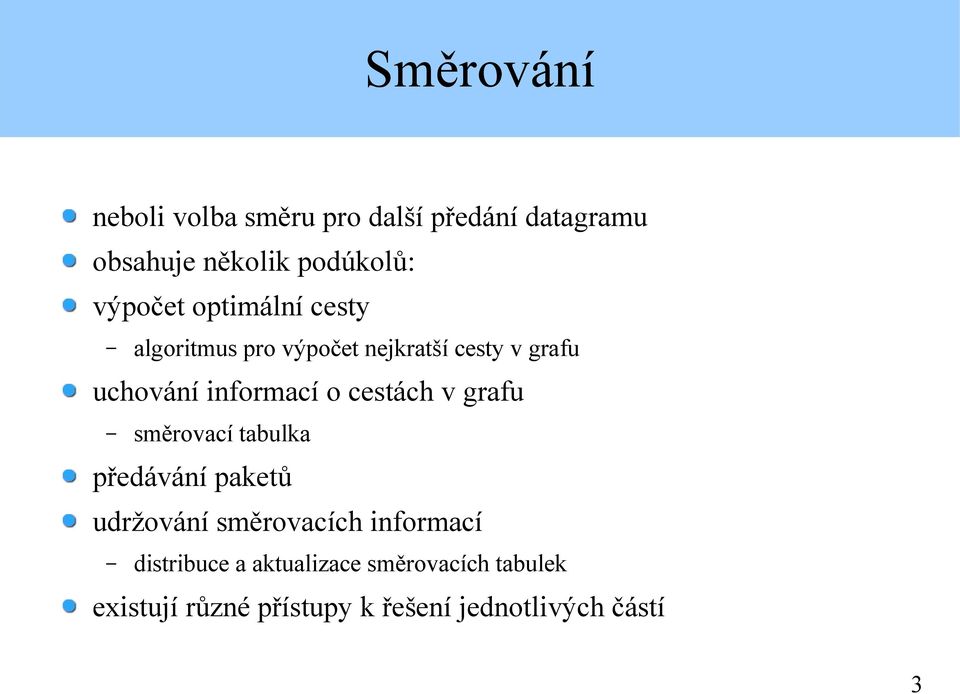 o cestách v grafu směrovací tabulka předávání paketů udržování směrovacích informací