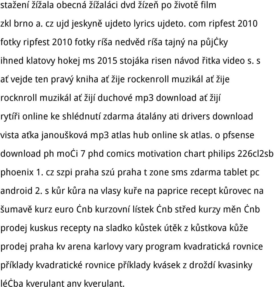 s ať vejde ten pravý kniha ať žije rockenroll muzikál ať žije rocknroll muzikál ať žijí duchové mp3 download ať žijí rytíři online ke shlédnutí zdarma átalány ati drivers download vista aťka