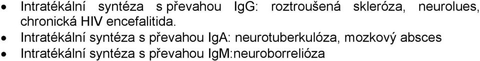 Intratékální syntéza s převahou IgA: neurotuberkulóza,