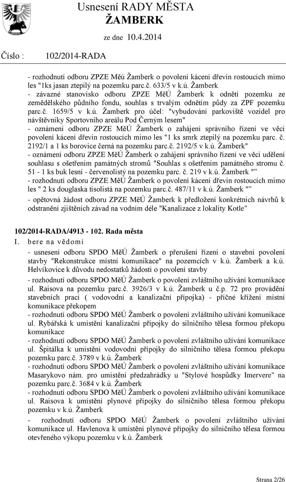 Žamberk pro účel: "vybudování parkoviště vozidel pro návštěvníky Sportovního areálu Pod Černým lesem" - oznámení odboru ZPZE MěÚ Žamberk o zahájení správního řízení ve věci povolení kácení dřevin