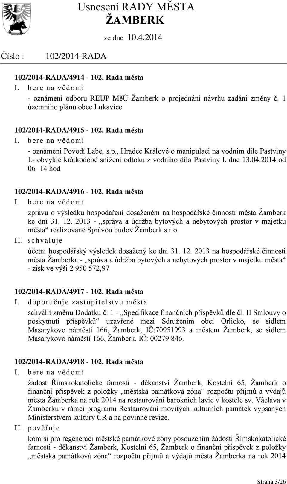 Rada města zprávu o výsledku hospodaření dosaženém na hospodářské činnosti města Žamberk ke dni 31. 12.