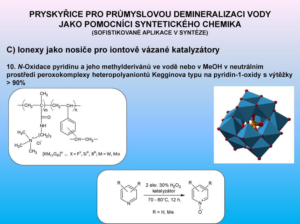 -xidace pyridiu a jeho ethylderiváů ve vodě ebo v Me v eutrálí prostředí peroxokoplexy heteropolyaiotů Keggiova typu