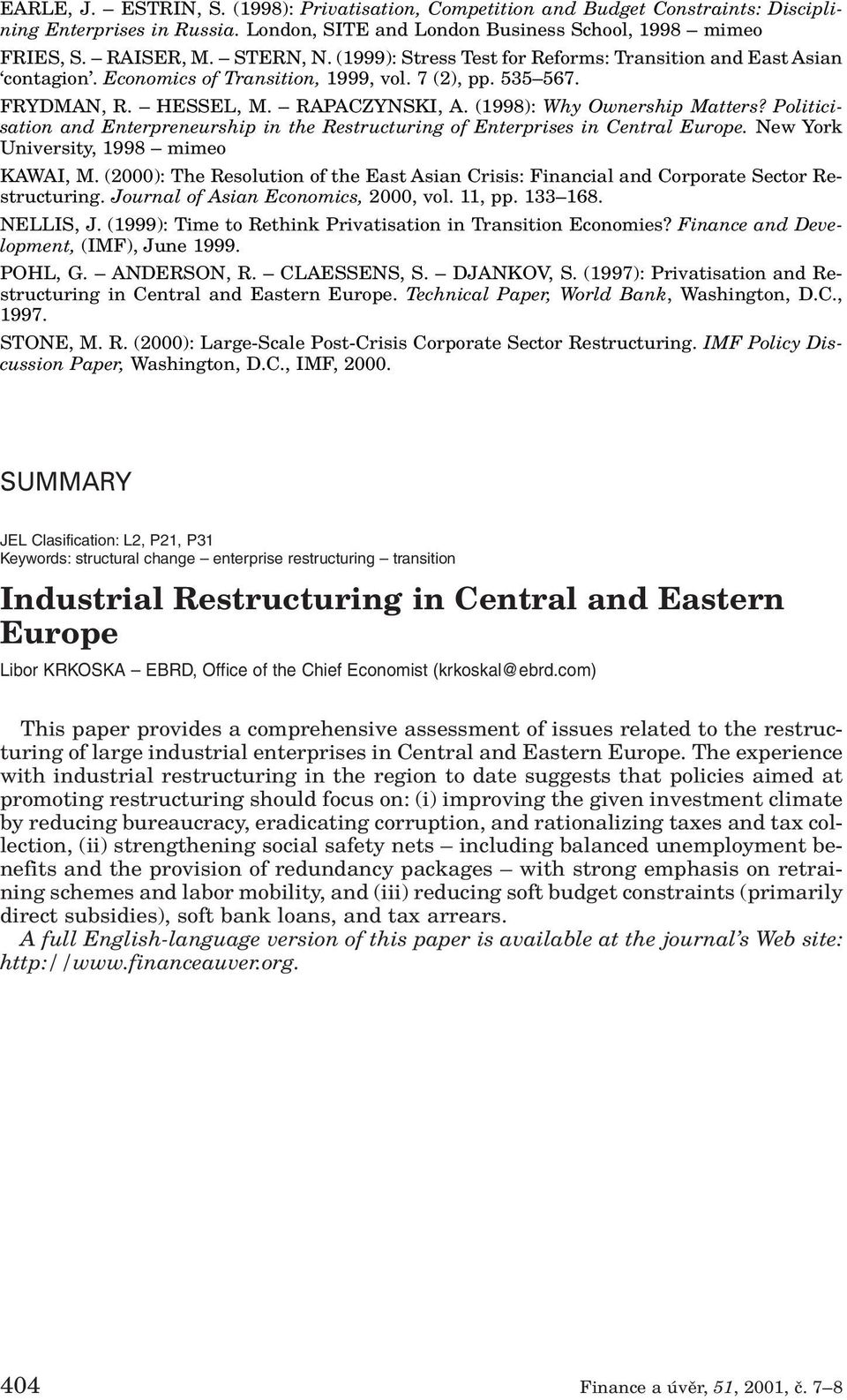 Politicisation and Enterpreneurship in the Restructuring of Enterprises in Central Europe. New York University, 1998 mimeo KAWAI, M.