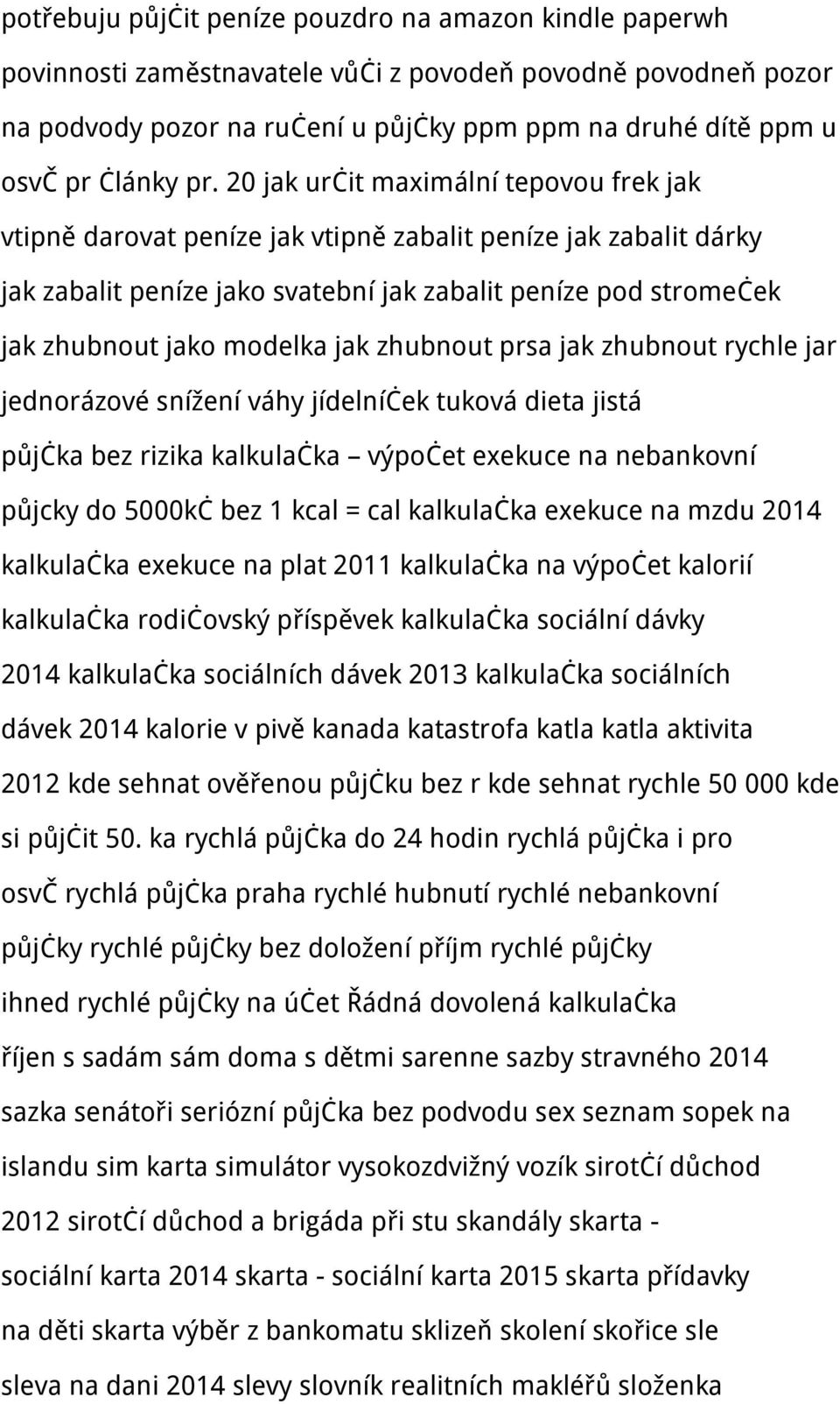 modelka jak zhubnout prsa jak zhubnout rychle jar jednorázové snížení váhy jídelníček tuková dieta jistá půjčka bez rizika kalkulačka výpočet exekuce na nebankovní půjcky do 5000kč bez 1 kcal = cal