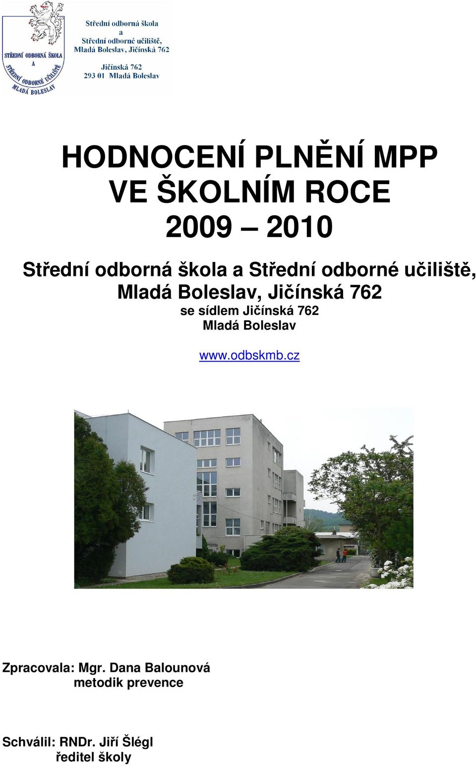 sídlem Jiínská 762 Mladá Boleslav www.odbskmb.cz Zpracovala: Mgr.