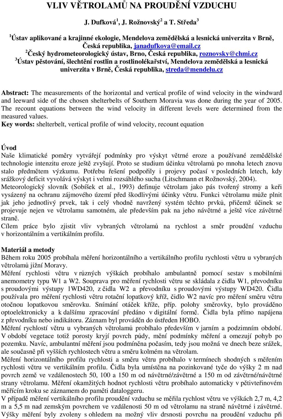 cz 2 Český hydrometeorologický ústav, Brno, Česká republika, roznovsky@chmi.