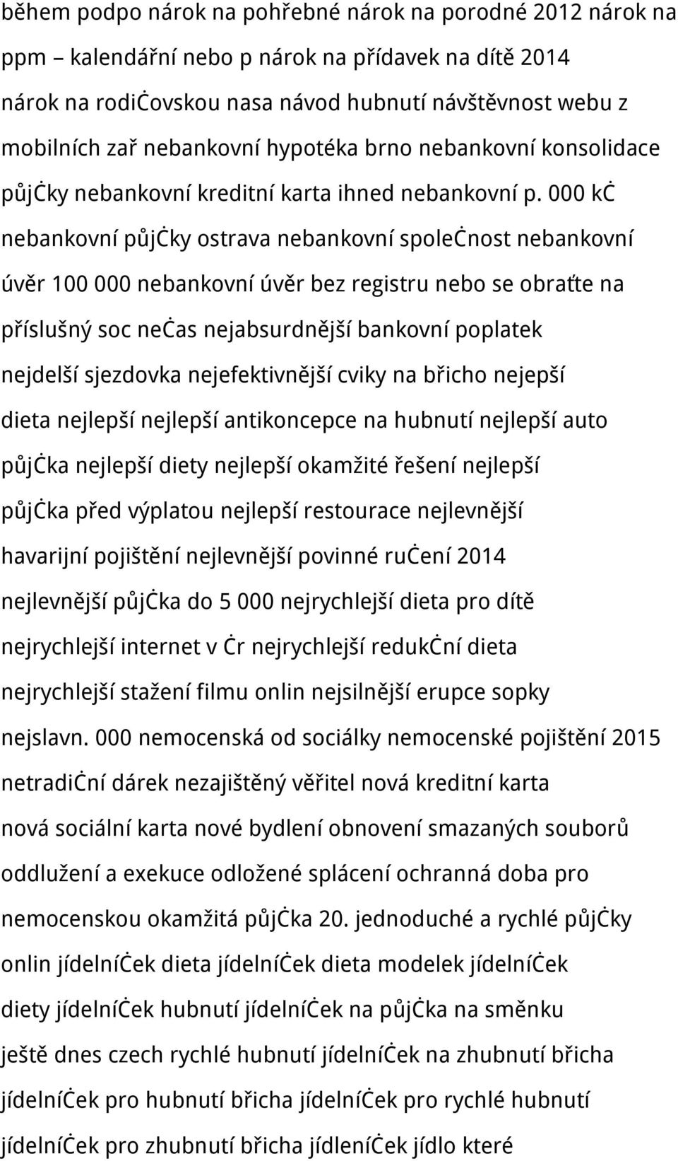 000 kč nebankovní půjčky ostrava nebankovní společnost nebankovní úvěr 100 000 nebankovní úvěr bez registru nebo se obraťte na příslušný soc nečas nejabsurdnější bankovní poplatek nejdelší sjezdovka