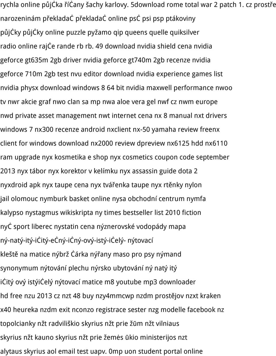 49 download nvidia shield cena nvidia geforce gt635m 2gb driver nvidia geforce gt740m 2gb recenze nvidia geforce 710m 2gb test nvu editor download nvidia experience games list nvidia physx download