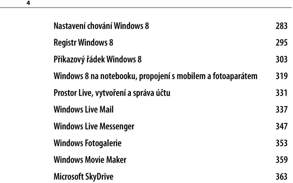 Prostor Live, vytvoření a správa účtu 331 Windows Live Mail 337 Windows Live